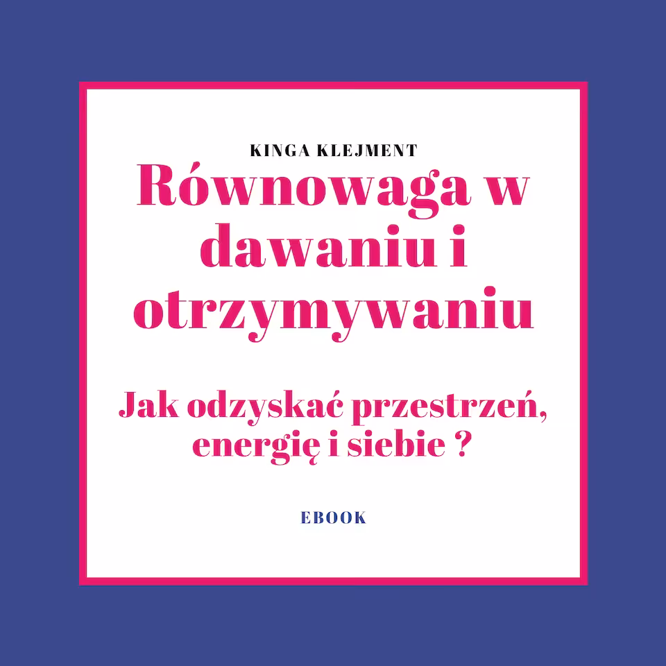 RÓWNOWAGA W DAWANIU I OTRZYMYWANIU  Jak odzyskać przestrzeń, energię i siebie — krok po kroku - ebook