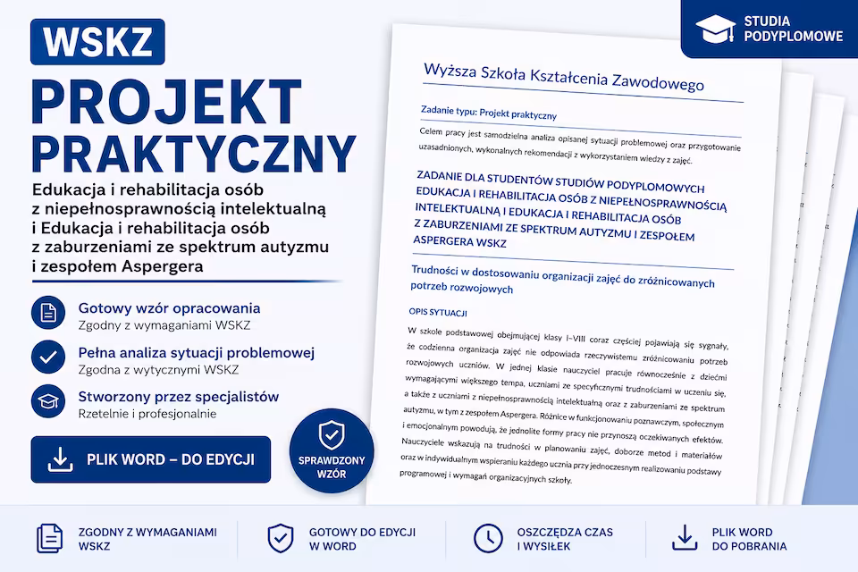 Projekt praktyczny WSKZ - Edukacja i rehabilitacja osób z niepełnosprawnością intelektualną i Edukacja i rehabilitacja osób z zaburzeniami ze spektrum autyzmu i zespołem Aspergera