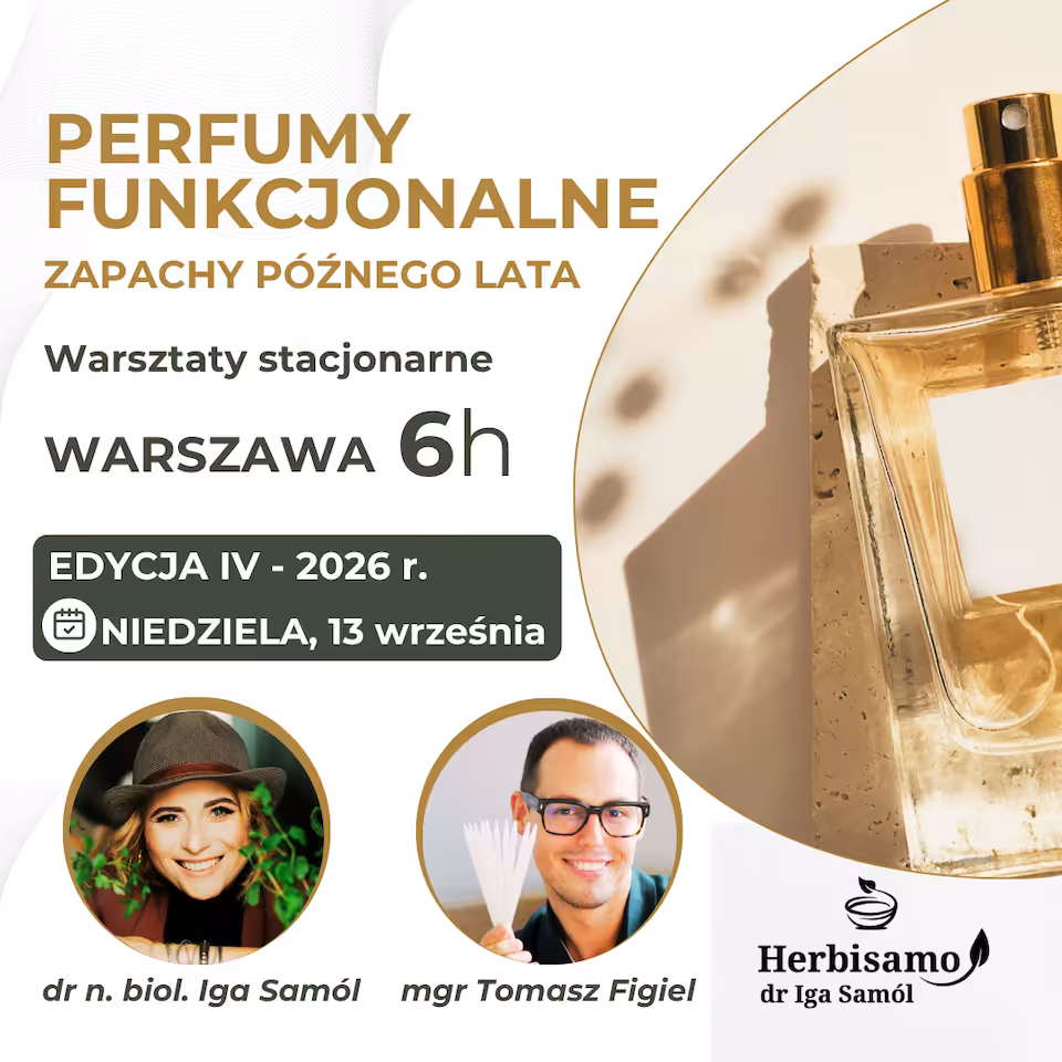 PERFUMY FUNKCJONALNE. ZAPACHY PÓŹNEGO LATA - warsztaty perfumeryjne - 6h