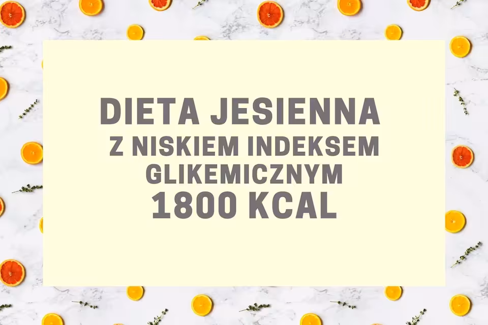 Jesienny jadłospis 1800kcal 7 dni
