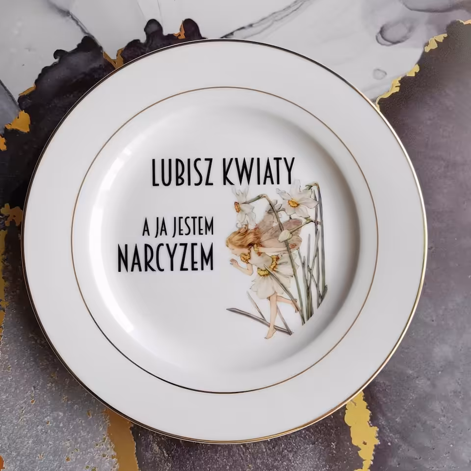Talerz Sarnodzieło Lubisz Kwiaty a ja jestem Narcyzem