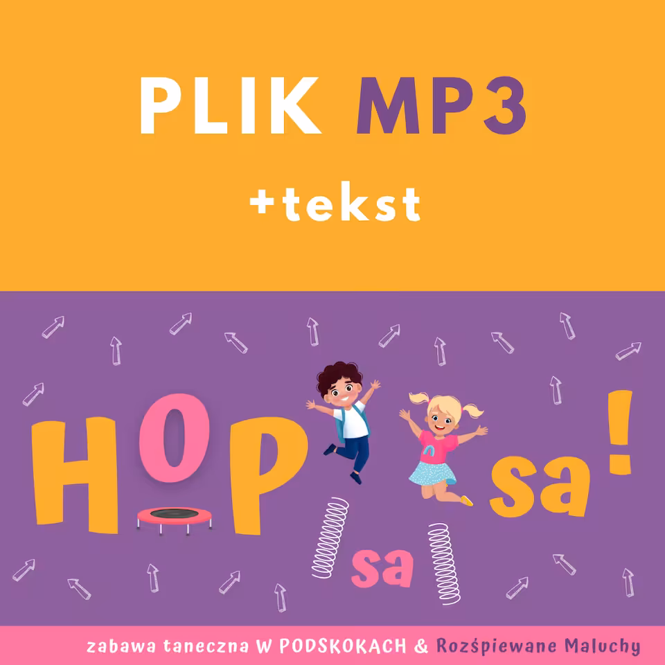 HOPSASA! - zabawa taneczna W PODSKOKACH & Rozśpiewane Maluchy