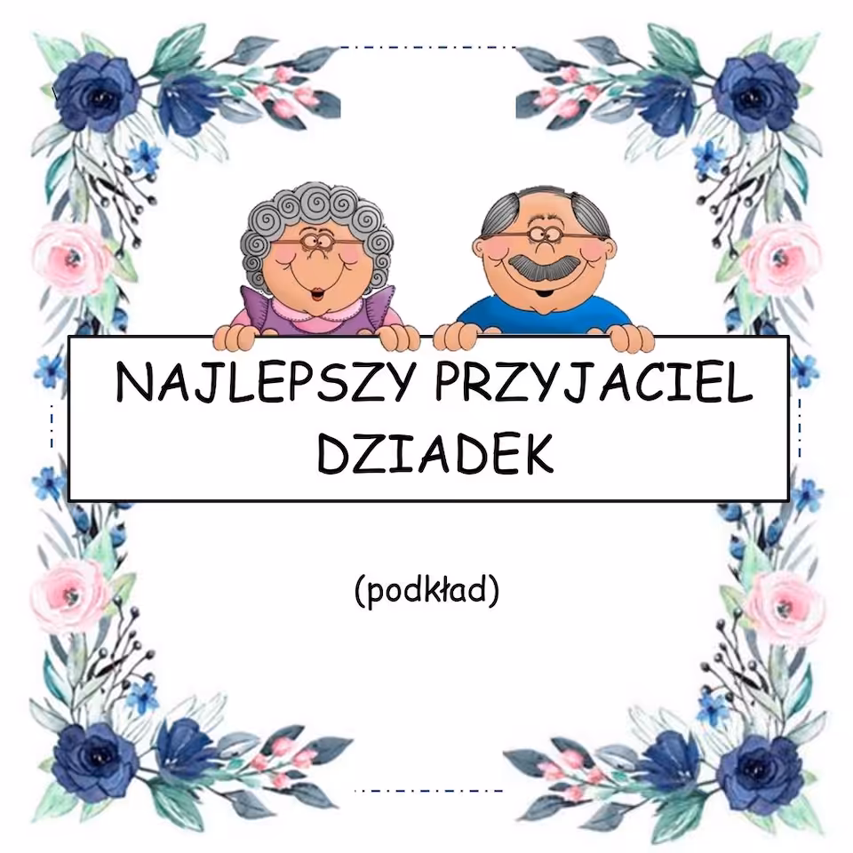 NAJLEPSZY PRZYJACIEL-DZIADEK - podkład
