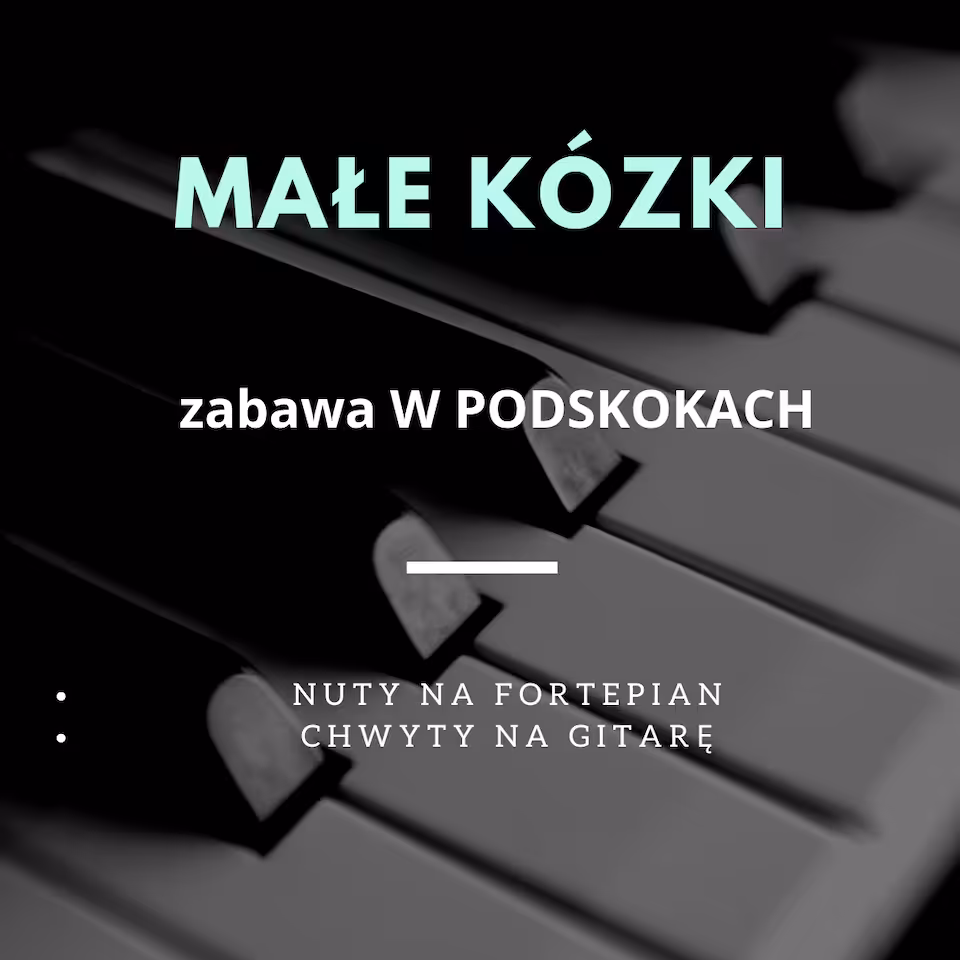 MAŁE KÓZKI - nuty na fortepian + chwyty gitarowe