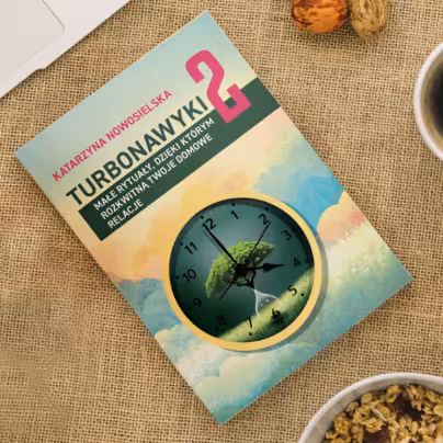 TurboNawyki 2 [książka] Małe rytuały dzięki którym rozkwitną Twoje domowe relacje