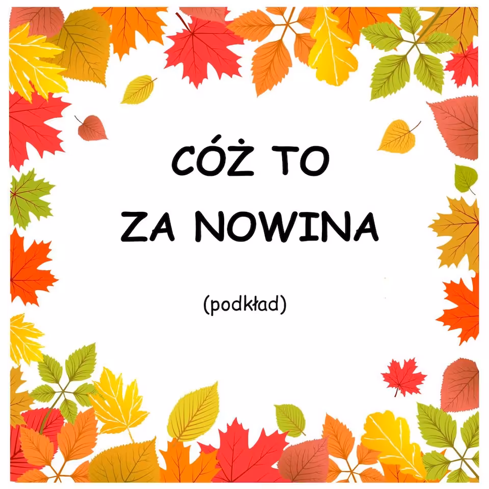 CÓŻ TO ZA NOWINA - podkład