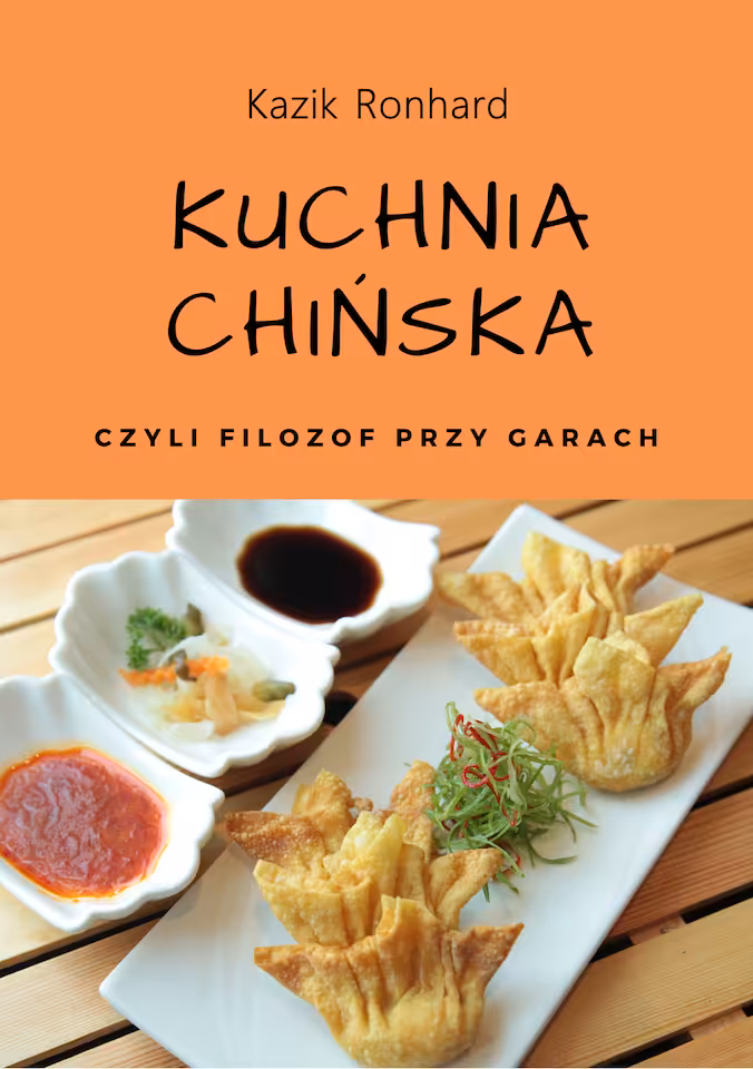 Kuchnia chińska czyli filozof przy garach