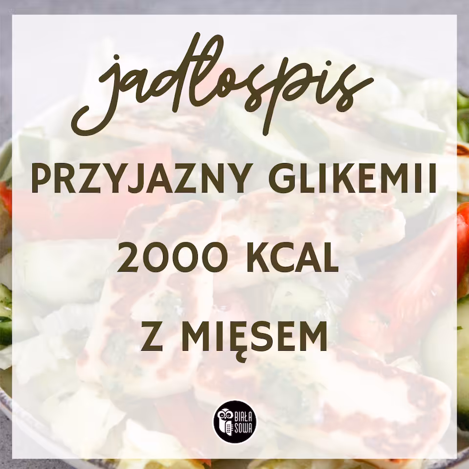 Jadłospis przyjazny glikemii 2000 kcal z mięsem