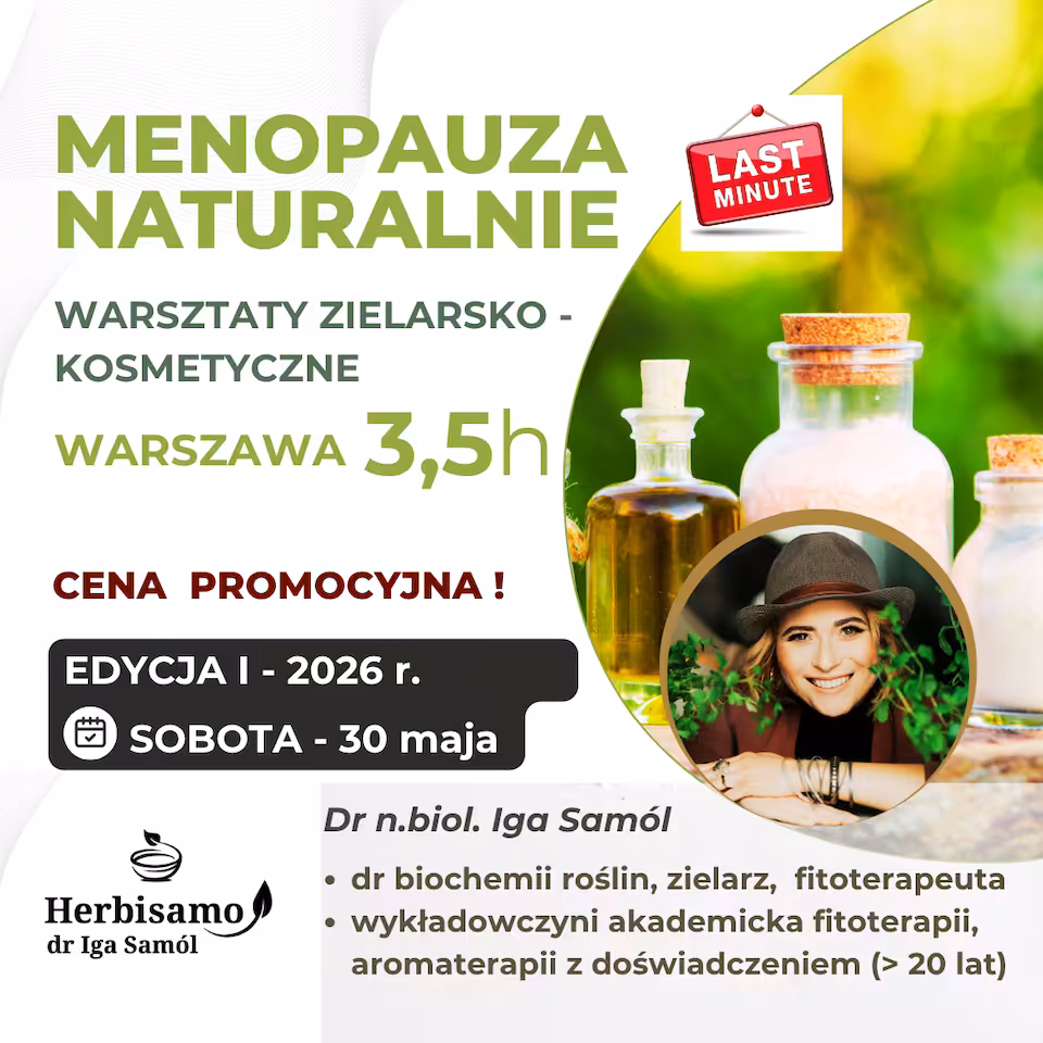 MENOPAUZA NATURALNIE - warsztaty zielarsko-kosmetyczne - 3h30
