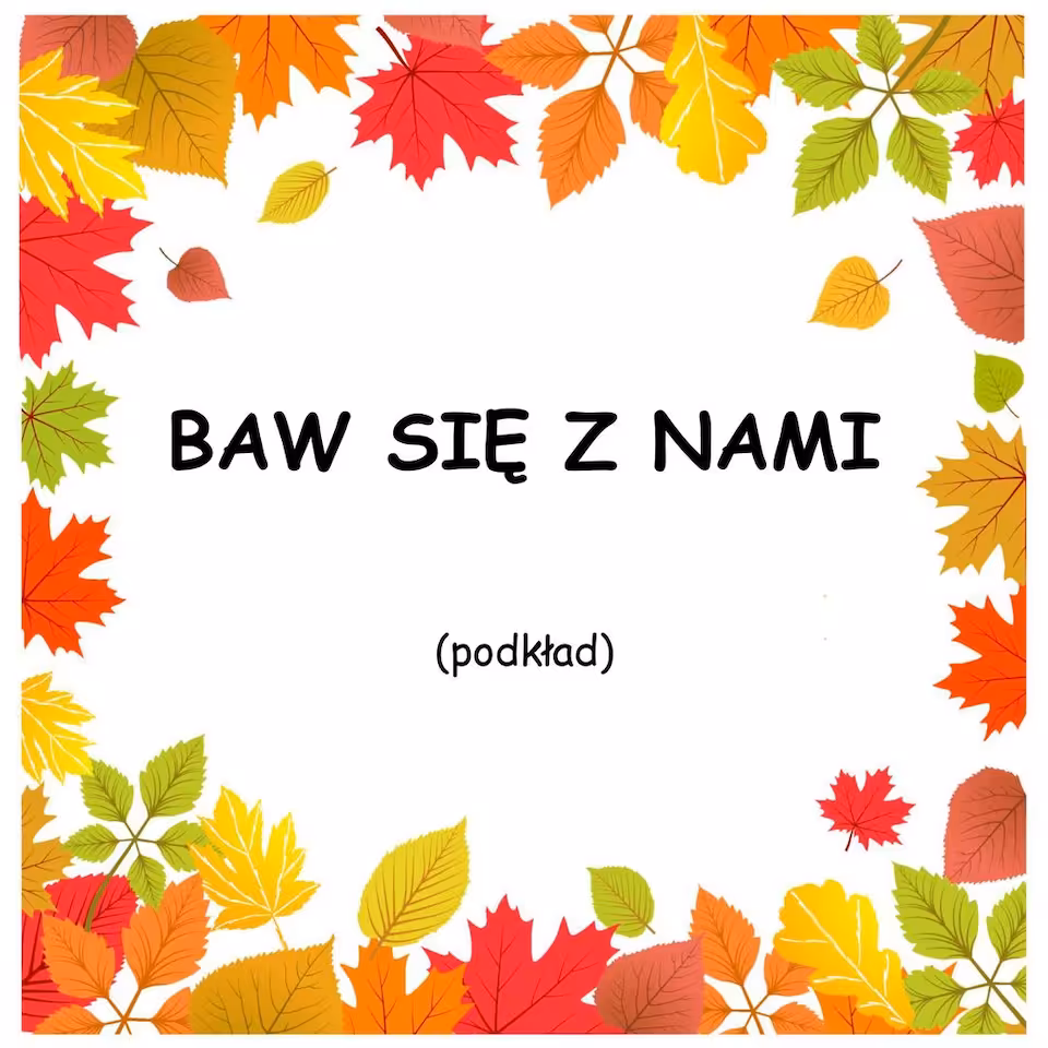 BAW SIĘ Z NAMI - podkład
