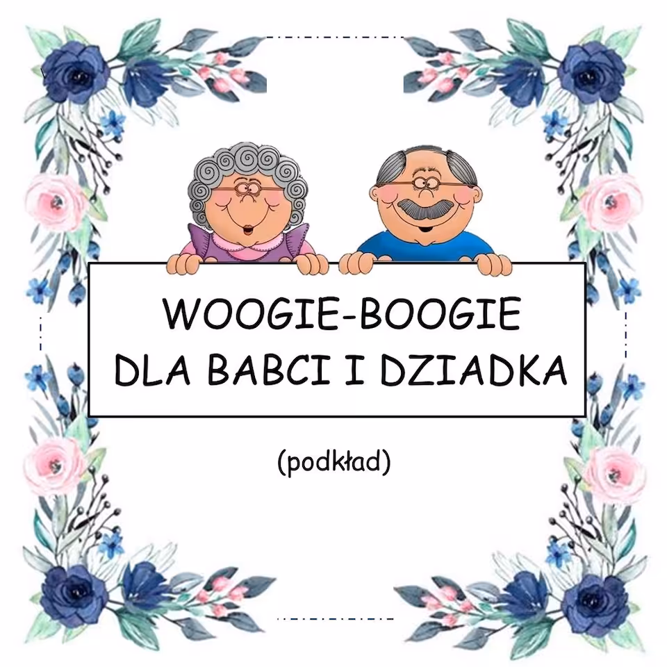 WOOGIE-BOOGIE DLA BABCI I DZIADKA - podkład