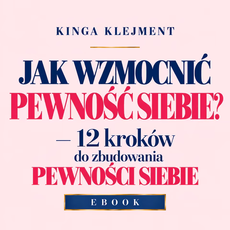 E-book | „Jak wzmocnić pewność siebie? – 12 kroków do zbudowania  PEWNOŚCI SIEBIE