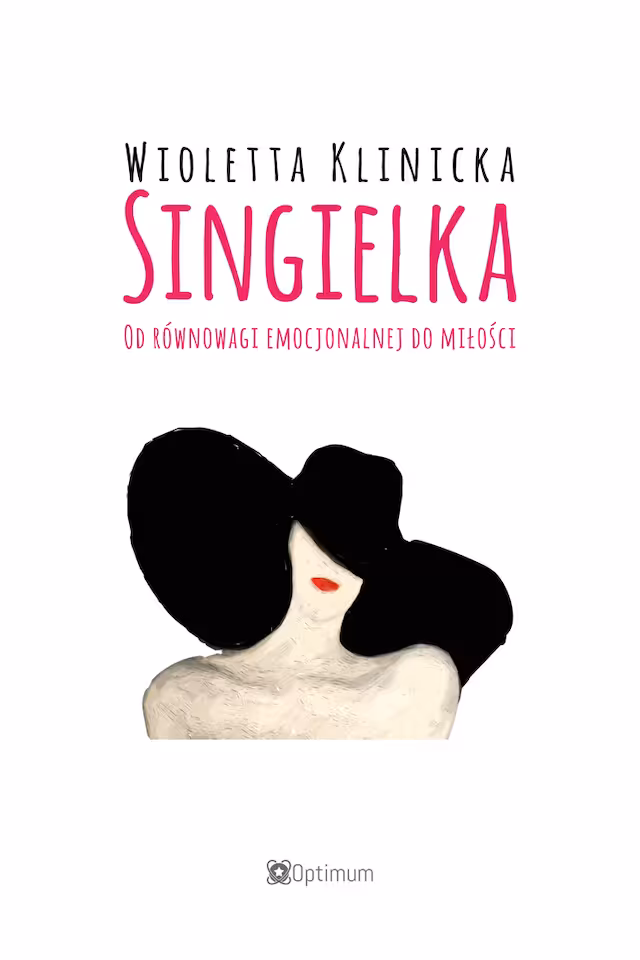 Singielka. Od równowagi emocjonalnej do miłości.