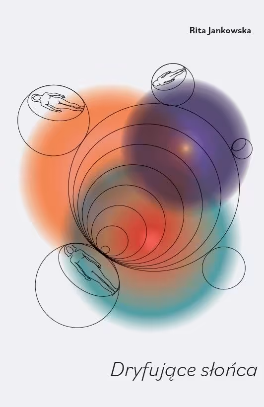 Rita Jankowska - Dryfujące słońca