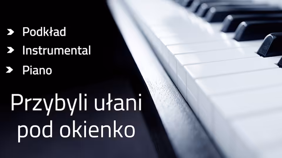 Przybyli ułani pod okienko - podkład C-dur