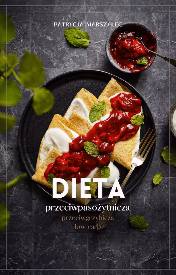 Dieta przeciwpasożytnicza, przeciwgrzybicza, low carb 1600 kcal