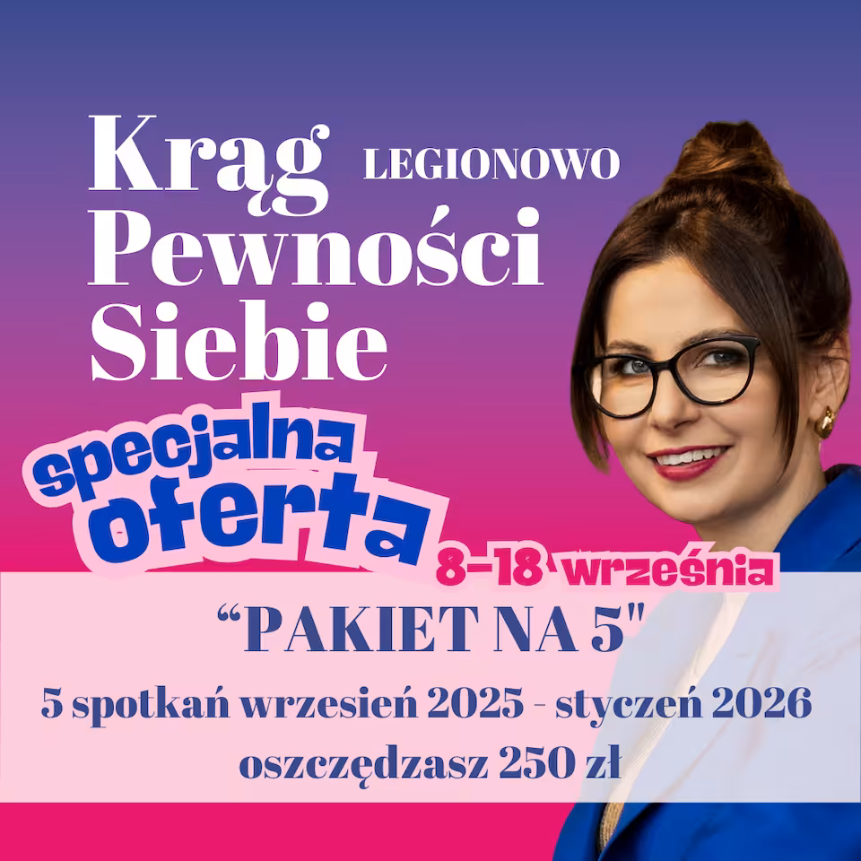 PAKIET NA 5 – Kręgi Pewności Siebie w Legionowie