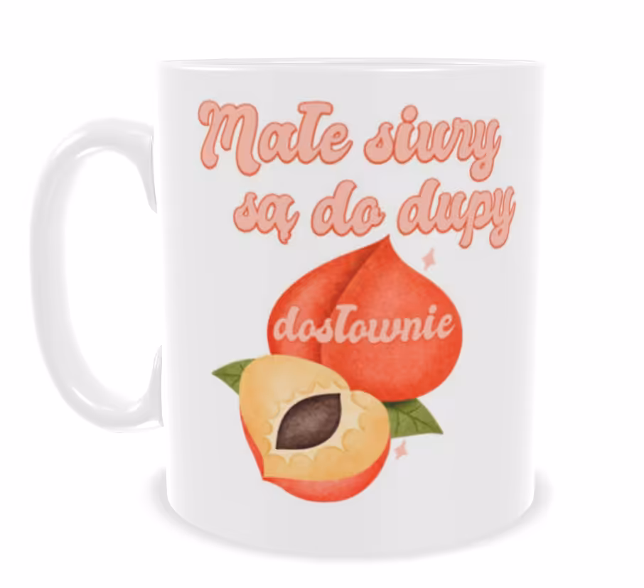 Kubek 330 ml Sarnodzieło Małe siary są do dupy dosłownie