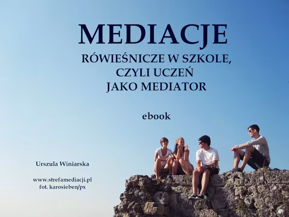 Mediacje rówieśnicze czyli uczeń jako mediator