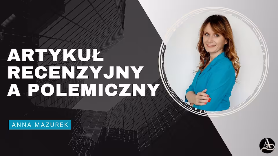 Artykuł recenzyjny i artykuł polemiczny – jak napisać, czym się różnią