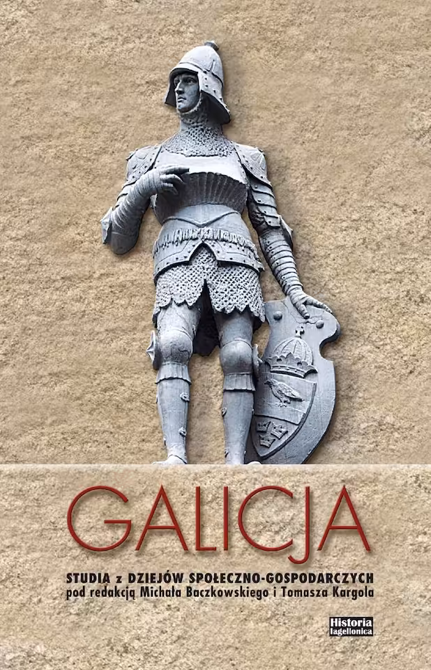 Galicja. Studia z dziejów społeczno-gospodarczych.