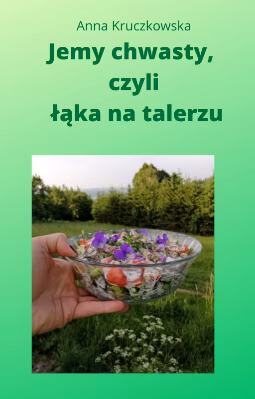 Jemy chwasty czyli łąka na talerzu