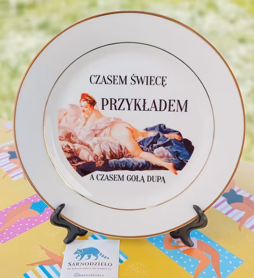 Talerz Sarnodzieło Czasem świecę przykładem, a czasem gołą dupą