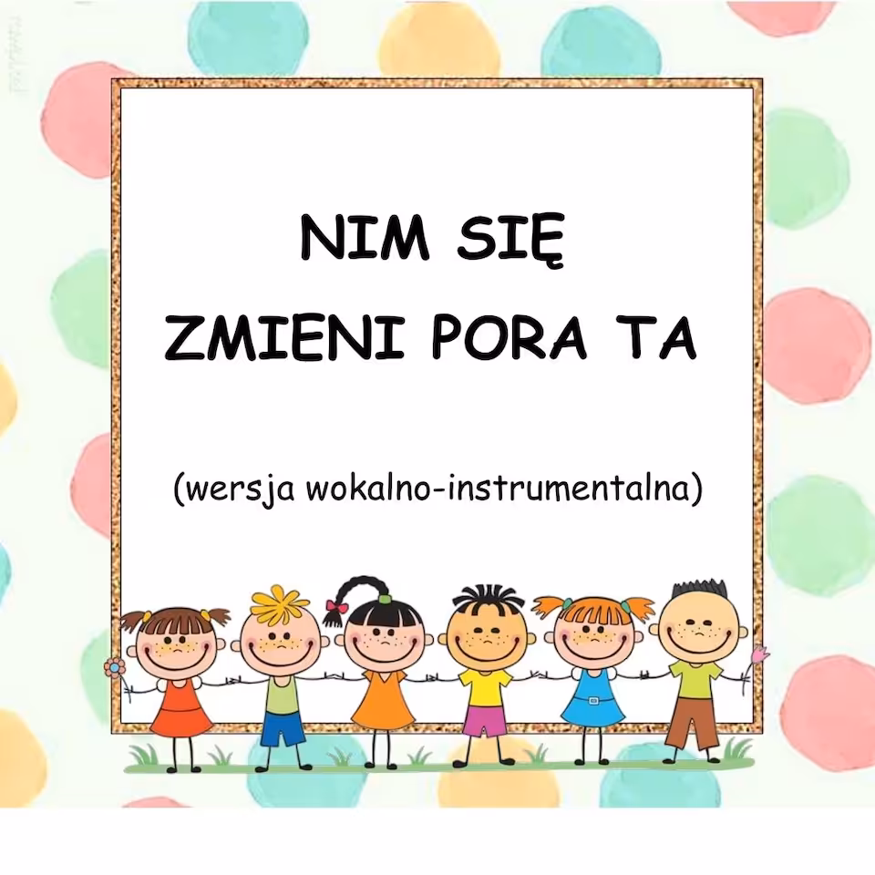 NIM SIĘ ZMIENI PORA TA - wersja wokalno-instrumentalna