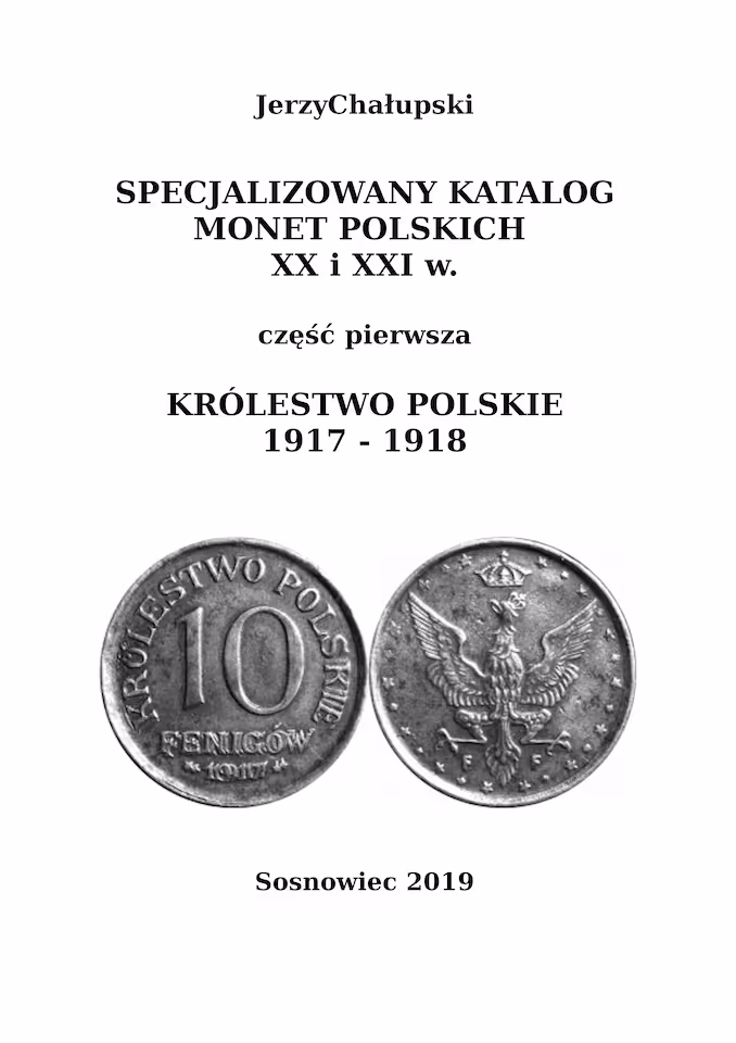 Specjalizowany katalog monet polskich - Królestwo Polskie 1917 - 1918.