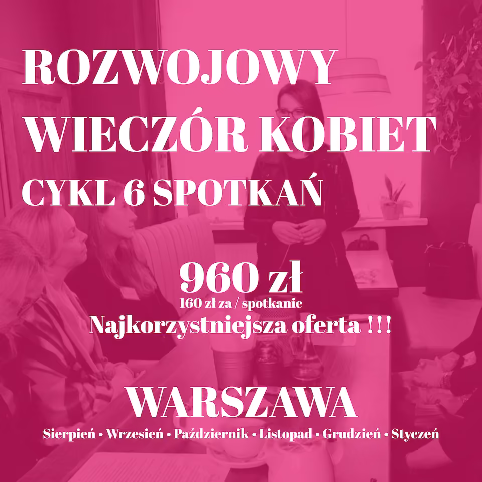Rozwojowy Wieczór Kobiet | Cykl 6 spotkań | Warszawa