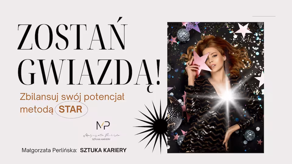 Szkolenie: Zostań GWIAZDĄ! Zbilansuj swój potencjał metodą STAR.