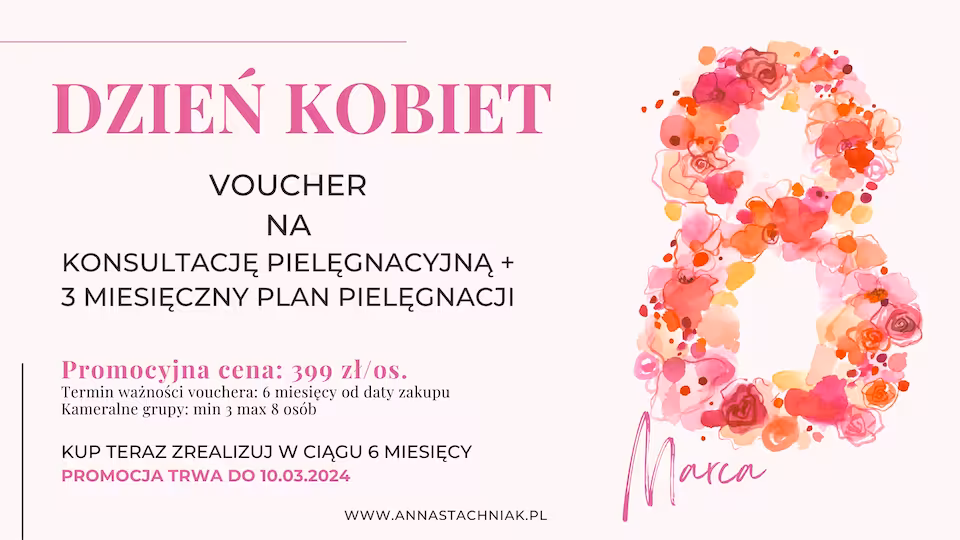 DZIEŃ KOBIET VOUCHER Konsultacja pielęgnacyjna 399 zł