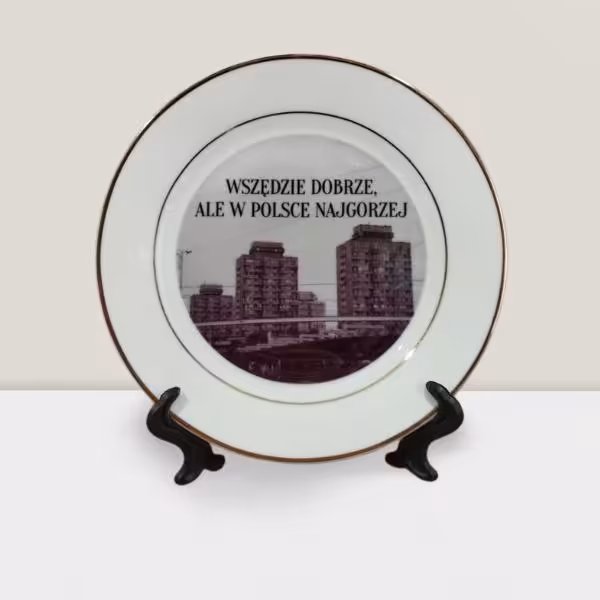 Talerz Sarnodzieło Wszędzie dobrze, ale w Polsce najgorzej