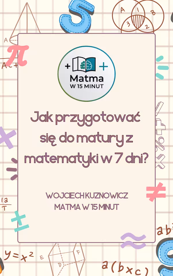 Jak przygotować się do matury z matematyki w 7 dni?