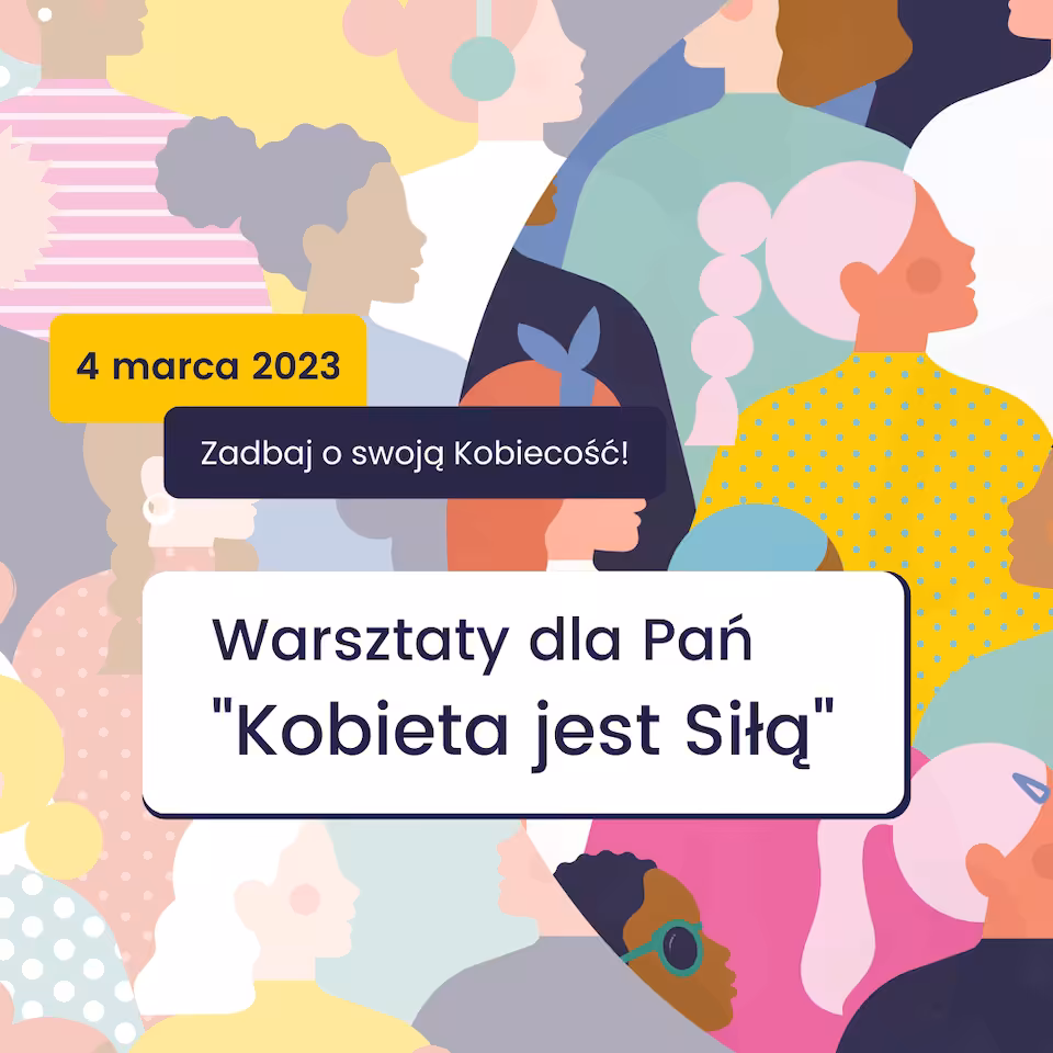 Kobieta jest Siłą - Warsztaty 4 marca