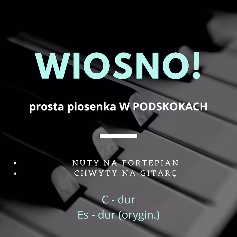 WIOSNO! - nuty na fortepian + chwyty gitarowe