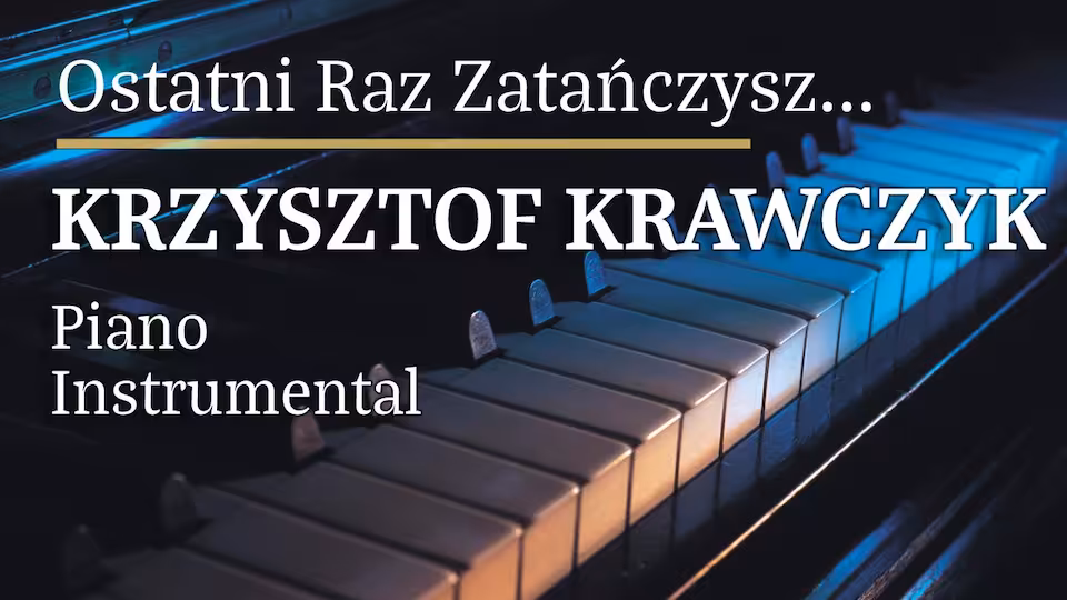 Krzysztof Krawczyk - Ostatni raz zatańczysz ze mną