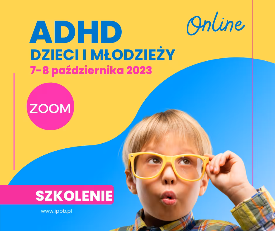 ADHD - warsztat terapii dzieci i młodzieży