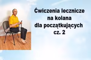 Ćwiczenia lecznicze na stawy kolanowe cz. 2