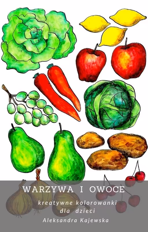 Kreatywne Kolorowanki "Owoce i warzywa" - ebook
