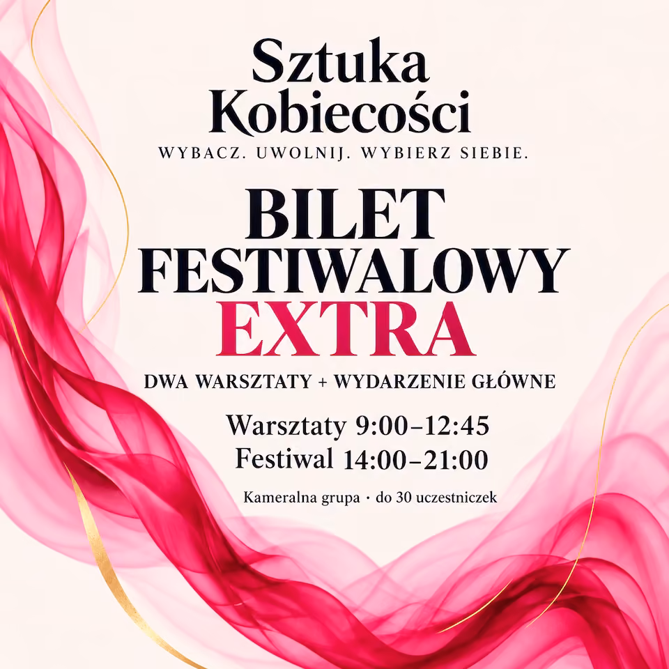 20.02.2027 | Legionowo | Sztuka Kobiecości Bilet Festiwalowy EXTRA