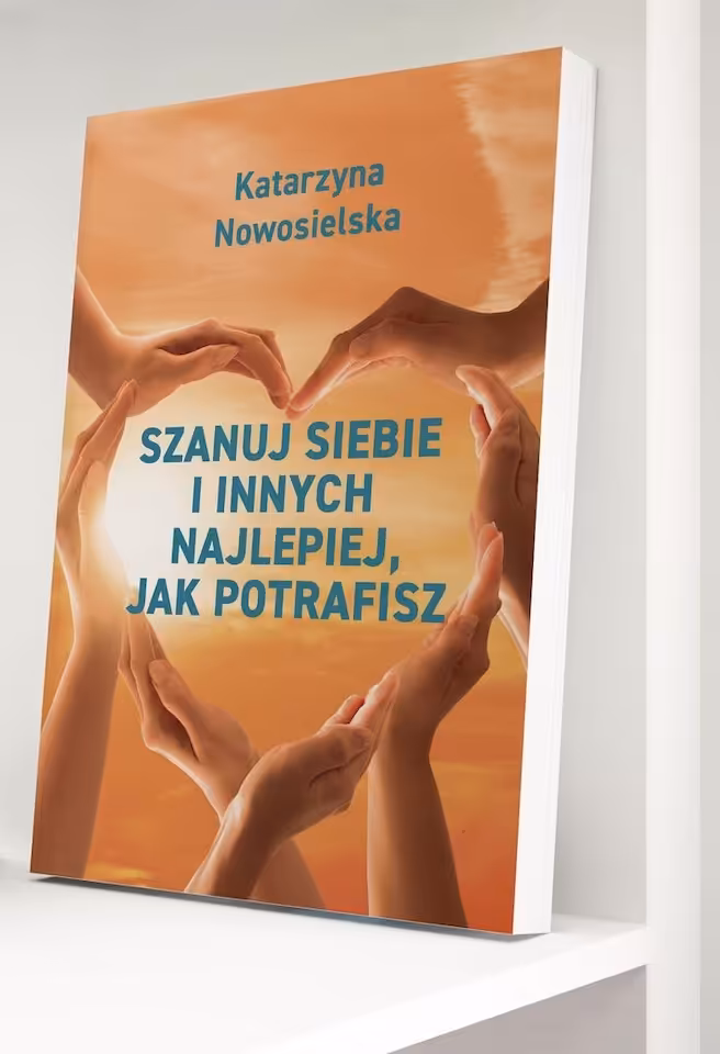 Szanuj siebie i innych najlepiej jak potrafisz [książka]