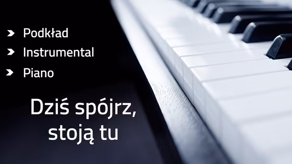 Dziś spójrz, stoją tu - podkład A-dur