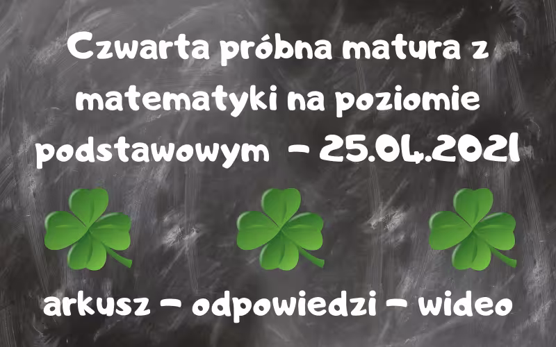 Pakiet "Czwarta próbna matura" - 25.04.2021