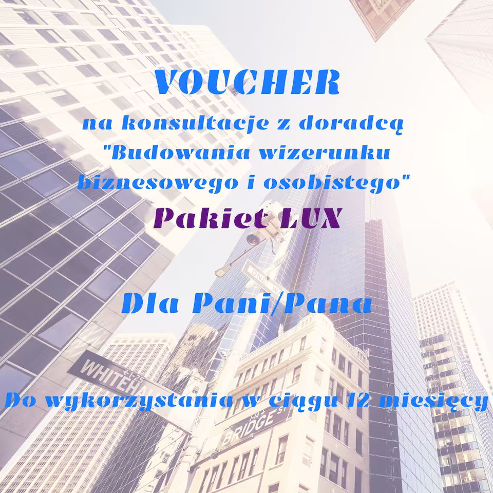 Budowanie wizerunku biznesowego i osobistego - konsultacje - pakiet LUX