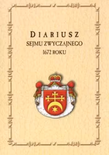 Diariusz sejmu zwyczajnego 1672 r.