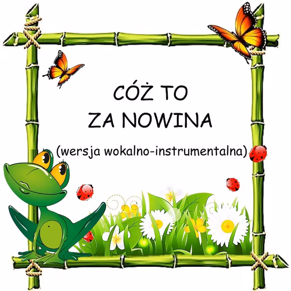 CÓŻ TO ZA NOWINA - wersja wokalno-instrumentalna