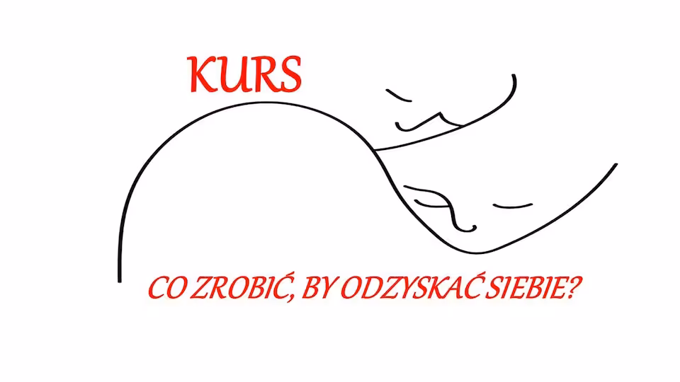 Kurs - co zrobić, by odzyskać siebie?