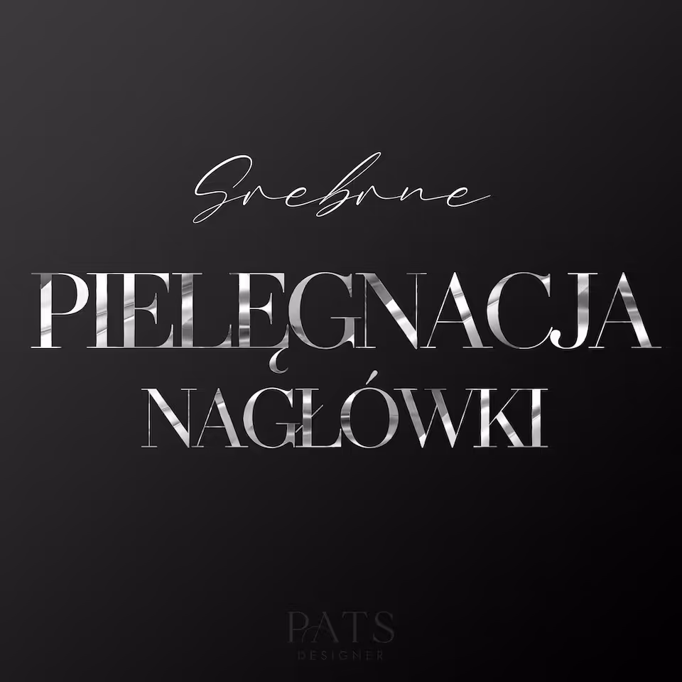 Nagłówki pielęgnacja - srebro