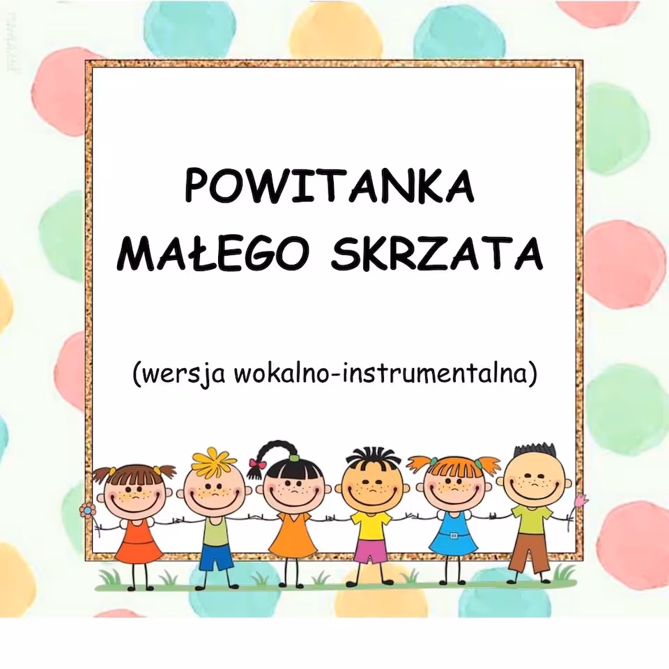 POWITANKA MAŁEGO SKRZATA - wersja wokalno-instrumentalna